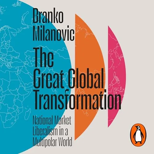 The Great Global Transformation By Branko Milanovic